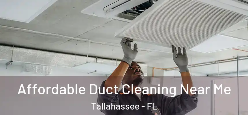 Affordable Duct Cleaning Near Me Tallahassee - FL