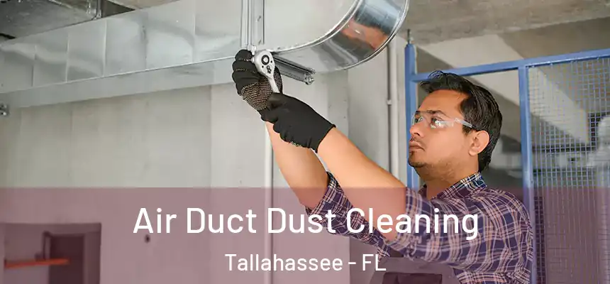 Air Duct Dust Cleaning Tallahassee - FL