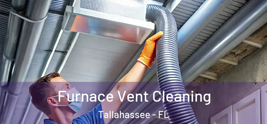Furnace Vent Cleaning Tallahassee - FL