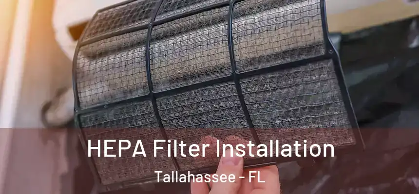 HEPA Filter Installation Tallahassee - FL