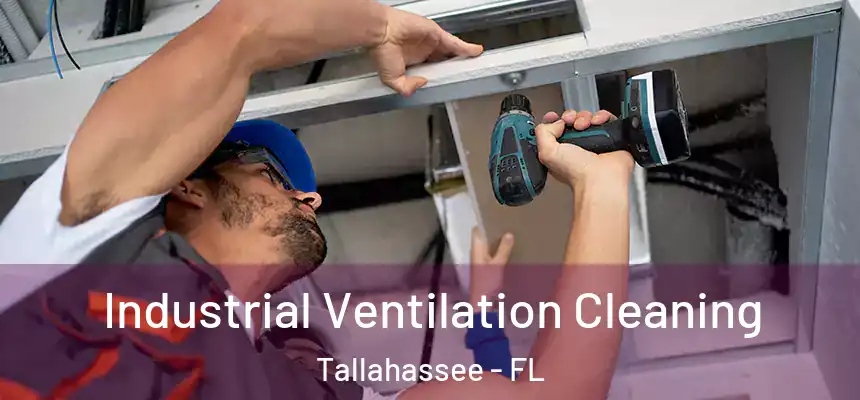 Industrial Ventilation Cleaning Tallahassee - FL