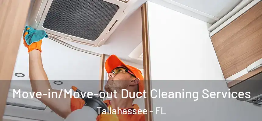 Move-in/Move-out Duct Cleaning Services Tallahassee - FL
