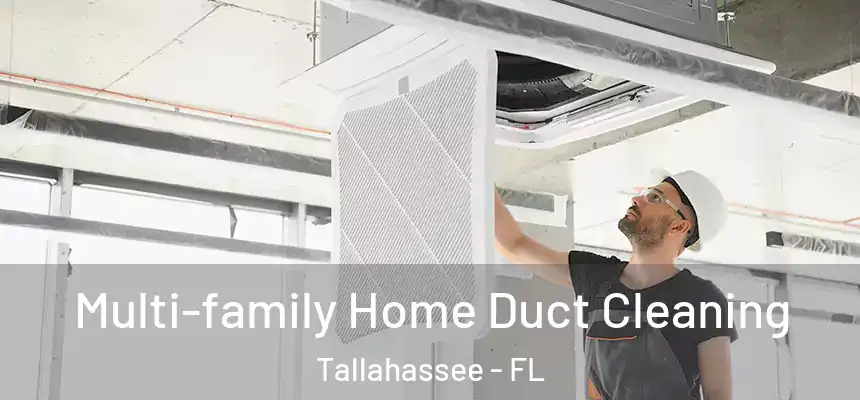 Multi-family Home Duct Cleaning Tallahassee - FL